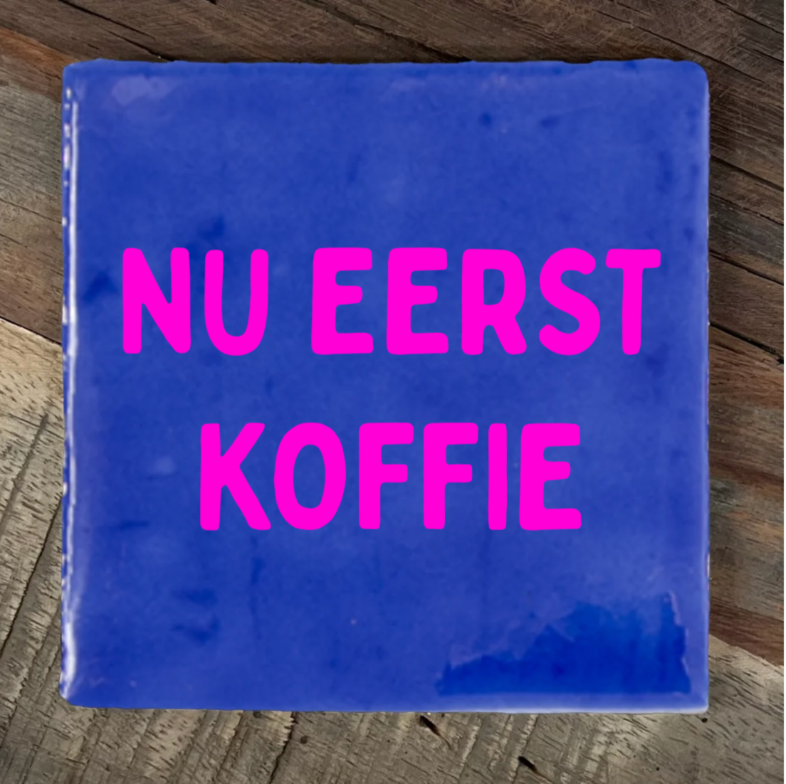 Tegeltje Nu Eerst Koffie
